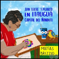 JUAN TERER Y PAJARITO EN ITAUGU - Autor: MATAS BRIZZIO - Ao 2021